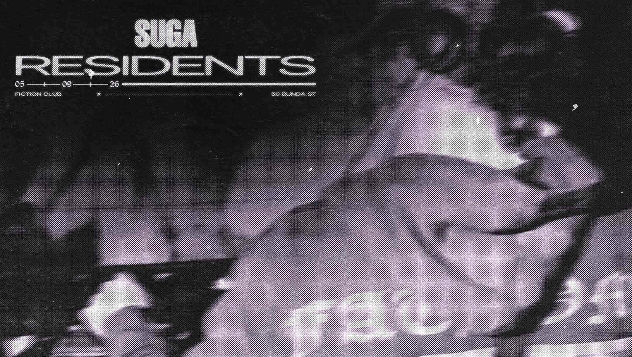SUGA RESIDENTS - Sat 05th September SUGA RESIDENTS - Sat 05th September