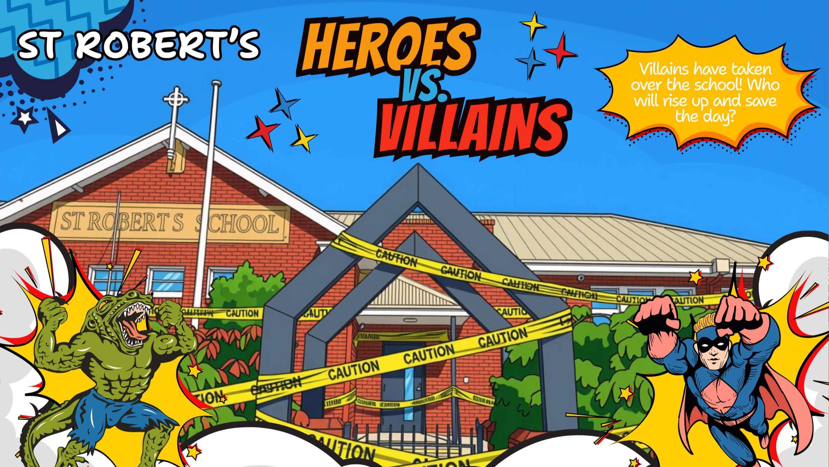 St Robert's presents Heroes vs Villains