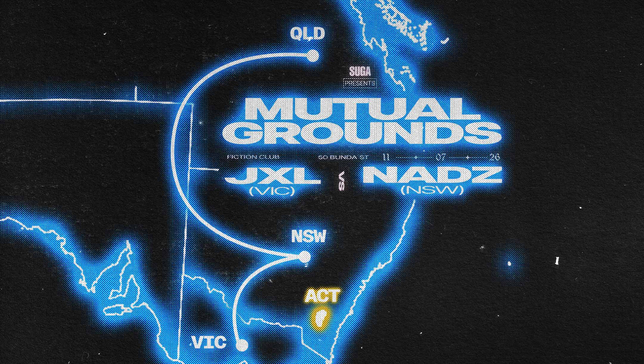 SUGA Pres. Mutual Grounds ft JXL & NADZ - 11th July SUGA Pres. Mutual Grounds ft JXL & NADZ - 11th July