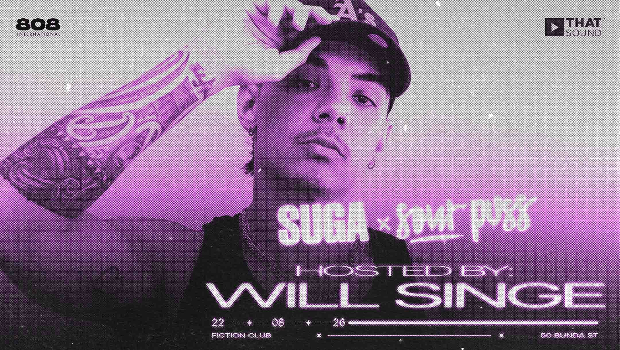 SUGA x SOUR PUSS - Hosted By William Singe SUGA x SOUR PUSS - Hosted By William Singe